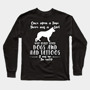 I'M A Girl Who Really Loved German Shepherd & Had Tatttoos Long Sleeve T-Shirt